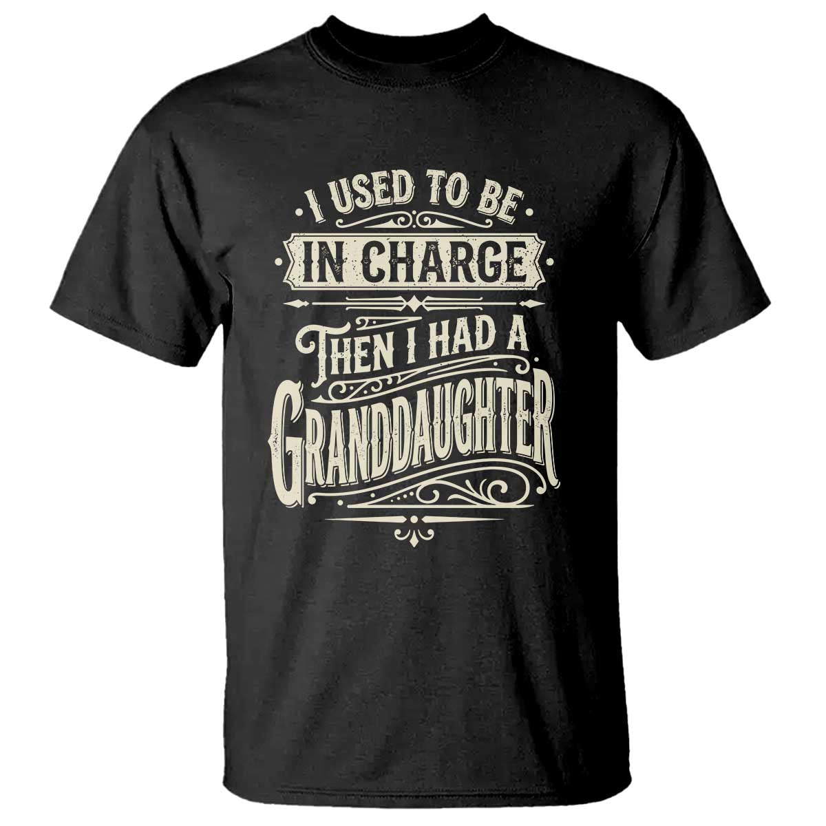 Vintage Style Western Funny Grandpas Girls T Shirt I Used To Be In Charge Then I Had A Granddaughter Retro Look TS02 Black Print Your Wear