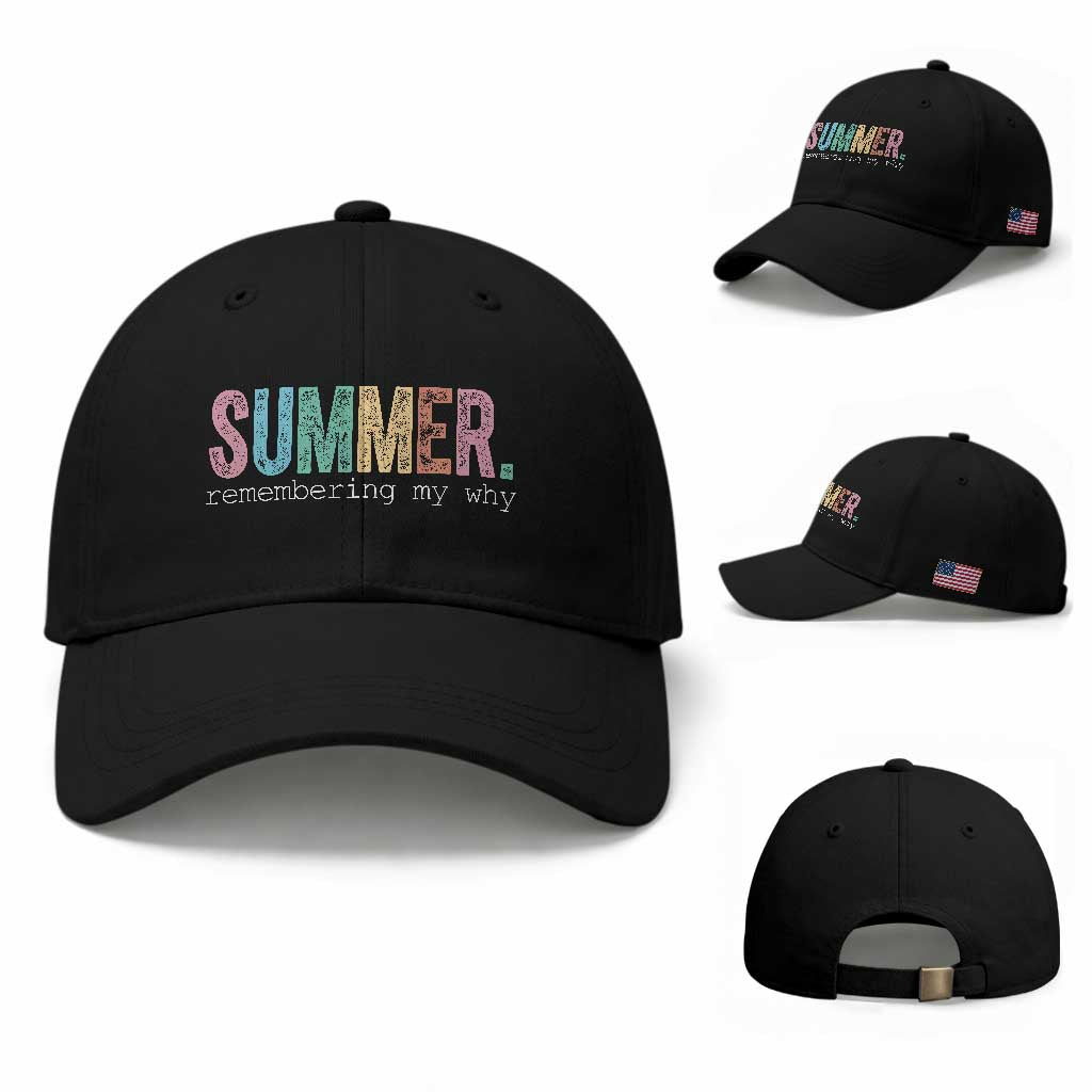 Summer Remembering My Why Baseball Cap Funny Distressed Retro End of School Year Teacher Typography TS02 Baseball Cap Universal Fit Black Print Your Wear