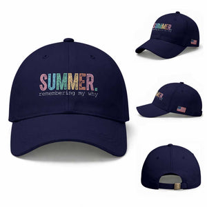 Summer Remembering My Why Baseball Cap Funny Distressed Retro End of School Year Teacher Typography TS02 Baseball Cap Universal Fit Dark Blue Print Your Wear