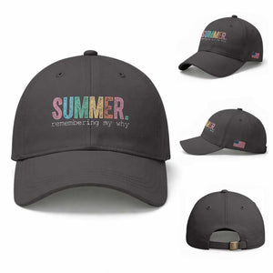 Summer Remembering My Why Baseball Cap Funny Distressed Retro End of School Year Teacher Typography TS02 Baseball Cap Universal Fit Dark Gray Print Your Wear