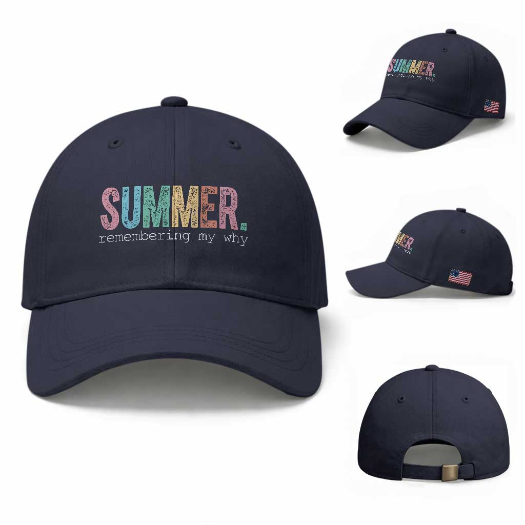 Summer Remembering My Why Baseball Cap Funny Distressed Retro End of School Year Teacher Typography TS02 Baseball Cap Universal Fit Navy Print Your Wear