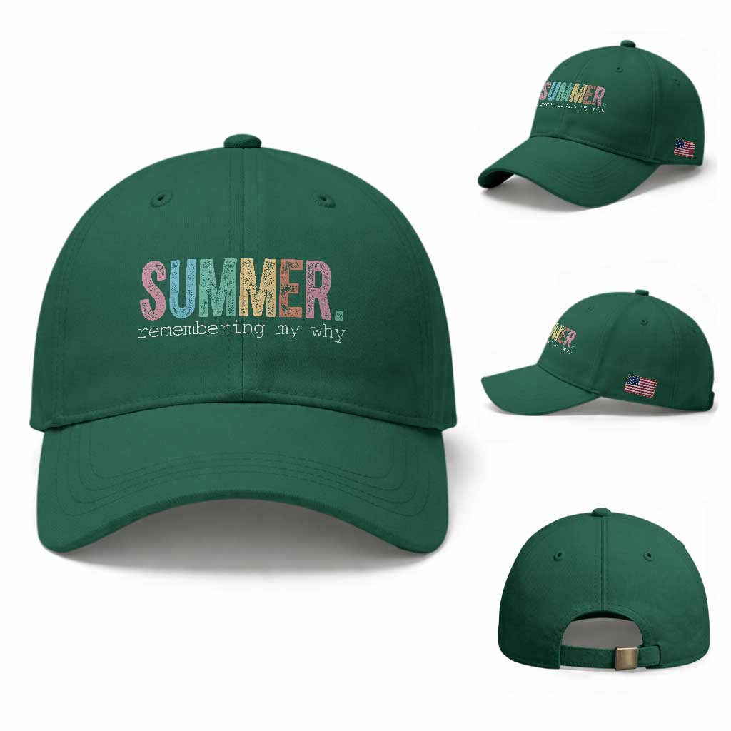 Summer Remembering My Why Baseball Cap Funny Distressed Retro End of School Year Teacher Typography TS02 Baseball Cap Universal Fit Irish Green Print Your Wear