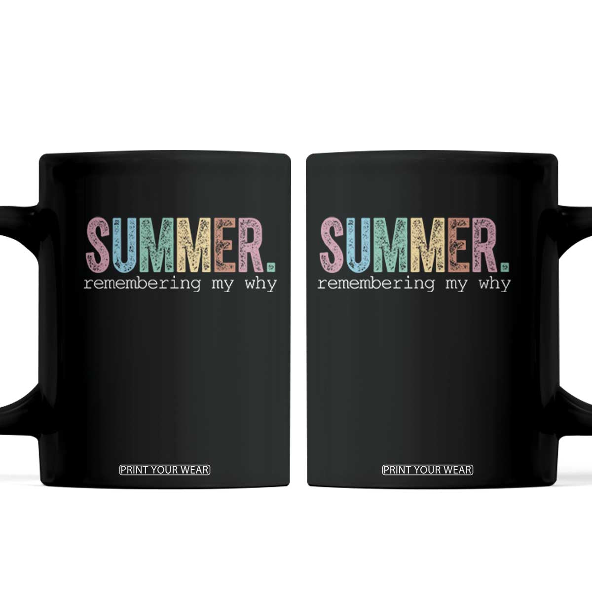 Summer Remembering My Why Coffee Mug Funny Distressed Retro End of School Year Teacher Typography TS02 Black Print Your Wear