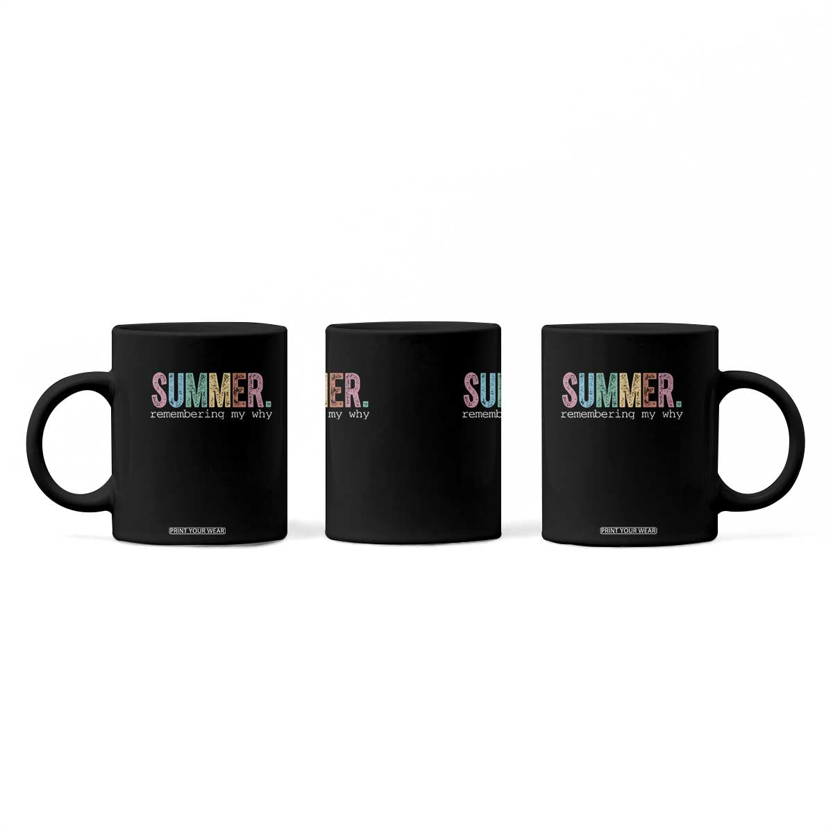 Summer Remembering My Why Coffee Mug Funny Distressed Retro End of School Year Teacher Typography TS02 Print Your Wear