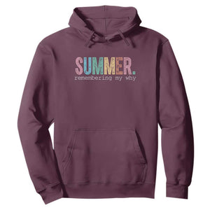 Summer Remembering My Why Hoodie Funny Distressed Retro End of School Year Teacher Typography TS02 Maroon Print Your Wear