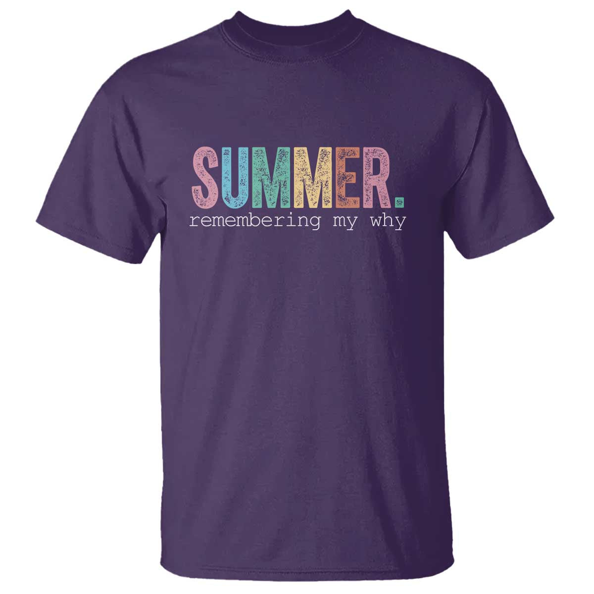 Summer Remembering My Why T Shirt Funny Distressed Retro End of School Year Teacher Typography TS02 Purple Print Your Wear