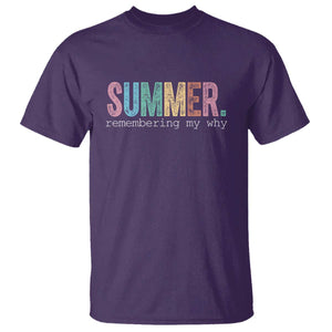 Summer Remembering My Why T Shirt Funny Distressed Retro End of School Year Teacher Typography TS02 Purple Print Your Wear