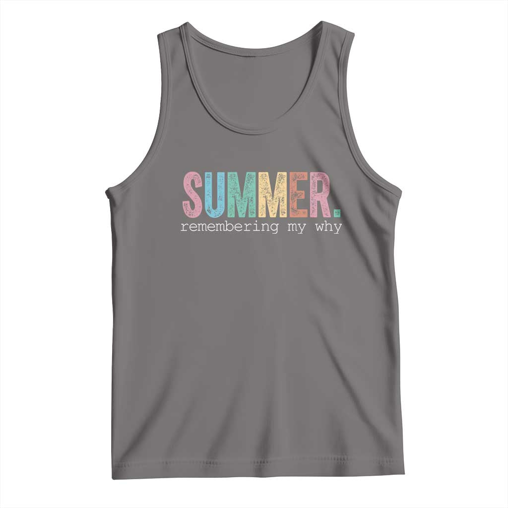 Summer Remembering My Why Tank Top Funny Distressed Retro End of School Year Teacher Typography TS02 Deep Heather Print Your Wear