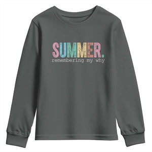 Summer Remembering My Why Youth Sweatshirt Funny Distressed Retro End of School Year Teacher Typography TS02 Dark Heather Print Your Wear