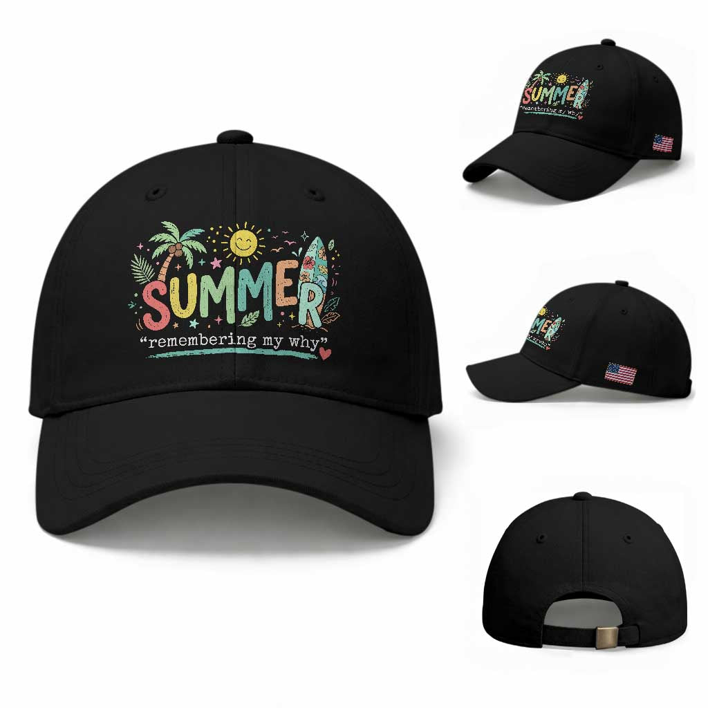 Summer Remembering My Why Baseball Cap Cute Tropical Beach Palm Tree Surfboard Teacher Graphic TS02 Baseball Cap Universal Fit Black Print Your Wear