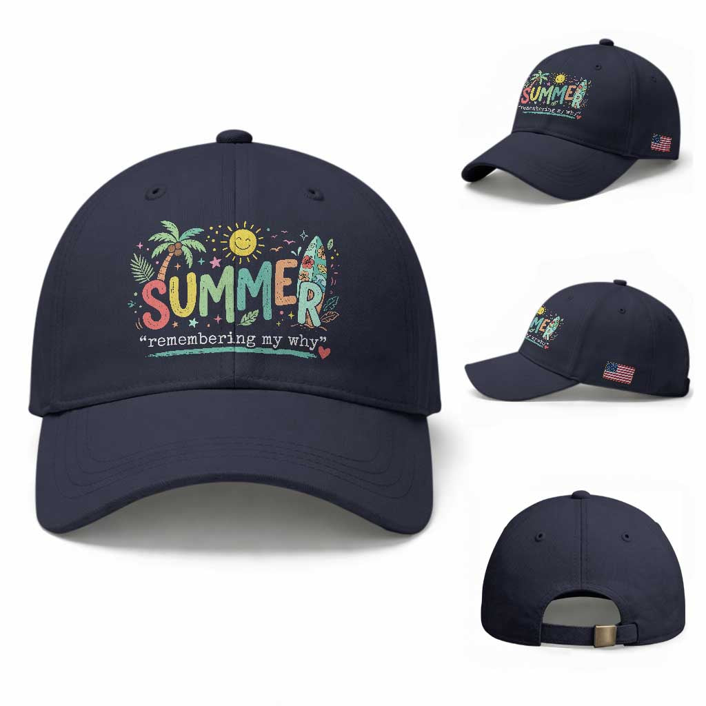 Summer Remembering My Why Baseball Cap Cute Tropical Beach Palm Tree Surfboard Teacher Graphic TS02 Baseball Cap Universal Fit Navy Print Your Wear
