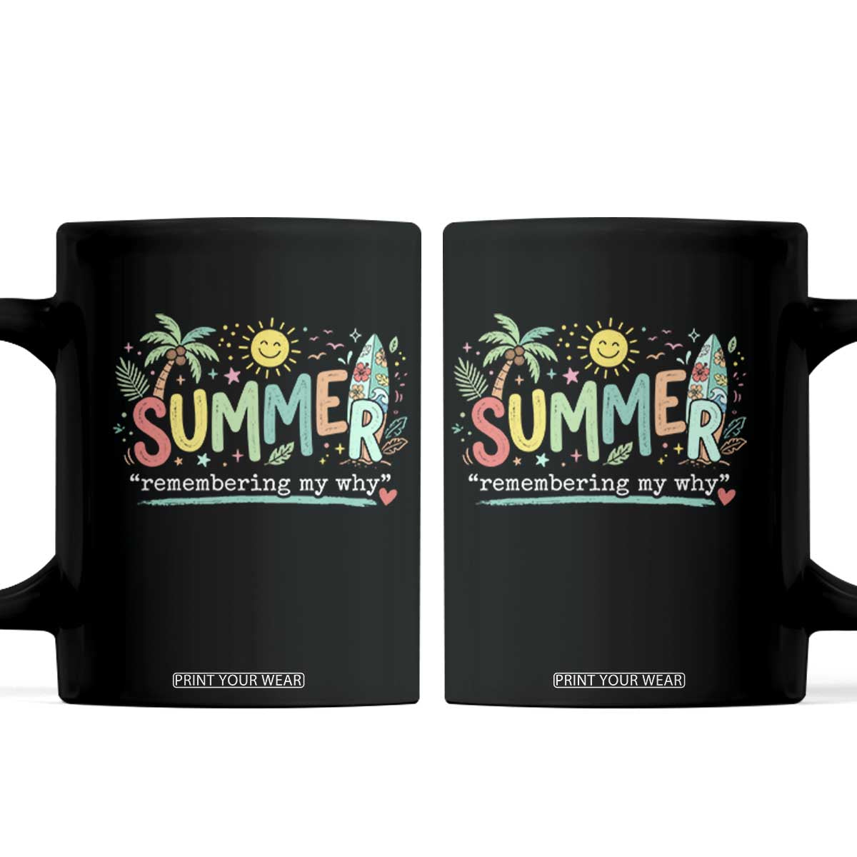 Summer Remembering My Why Coffee Mug Cute Tropical Beach Palm Tree Surfboard Teacher Graphic TS02 Black Print Your Wear