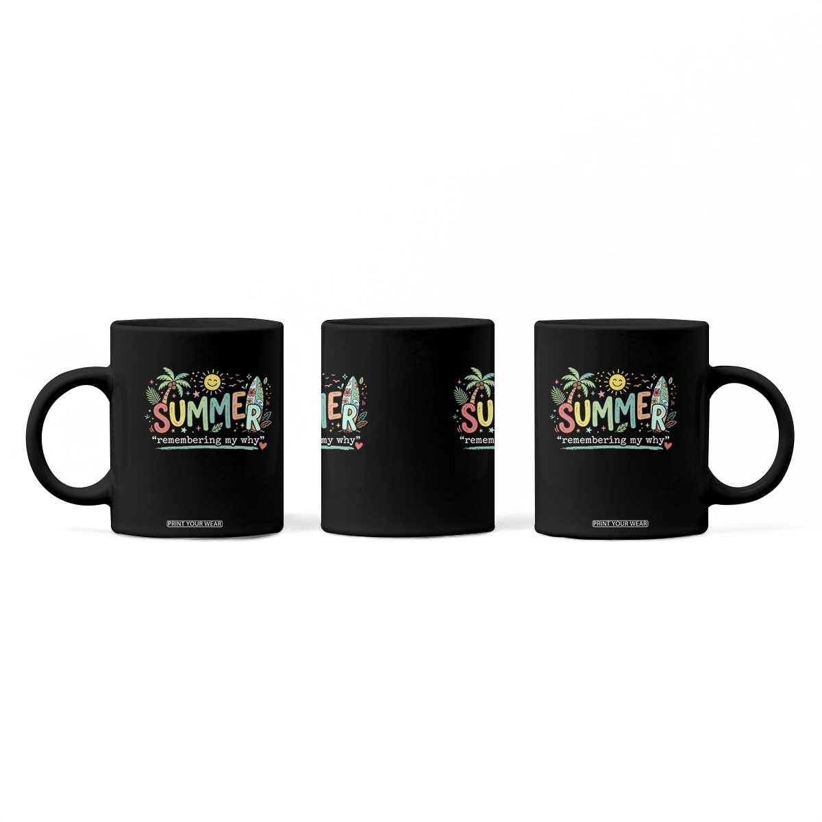 Summer Remembering My Why Coffee Mug Cute Tropical Beach Palm Tree Surfboard Teacher Graphic TS02 Print Your Wear