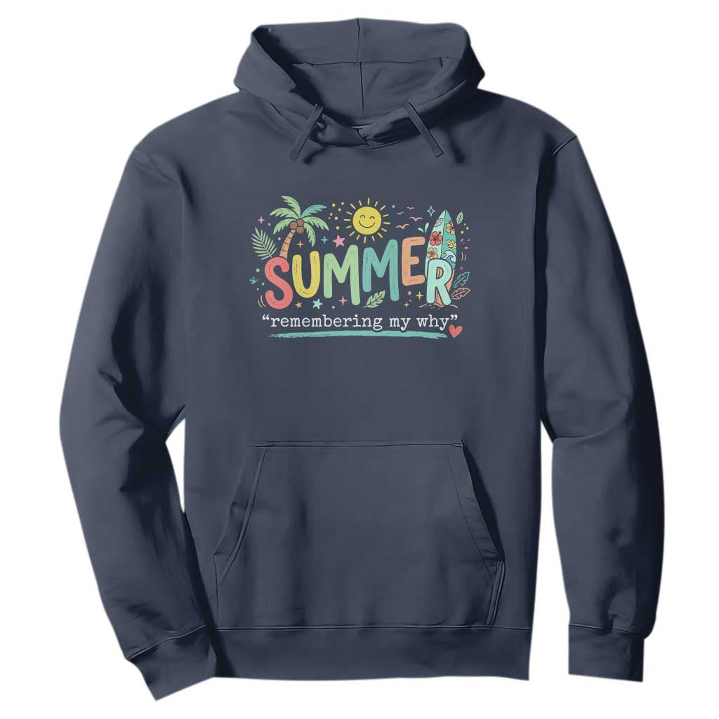 Summer Remembering My Why Hoodie Cute Tropical Beach Palm Tree Surfboard Teacher Graphic TS02 Navy Print Your Wear