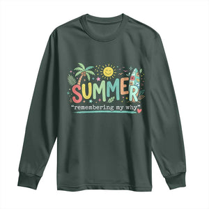 Summer Remembering My Why Long Sleeve Shirt Cute Tropical Beach Palm Tree Surfboard Teacher Graphic TS02 Dark Forest Green Print Your Wear