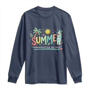 Summer Remembering My Why Long Sleeve Shirt Cute Tropical Beach Palm Tree Surfboard Teacher Graphic TS02 Navy Print Your Wear