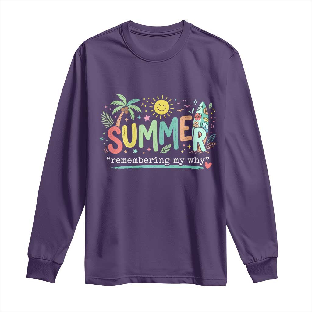 Summer Remembering My Why Long Sleeve Shirt Cute Tropical Beach Palm Tree Surfboard Teacher Graphic TS02 Purple Print Your Wear