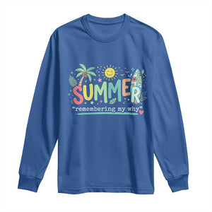 Summer Remembering My Why Long Sleeve Shirt Cute Tropical Beach Palm Tree Surfboard Teacher Graphic TS02 Royal Blue Print Your Wear