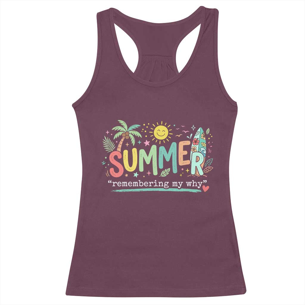 Summer Remembering My Why Racerback Tank Top Cute Tropical Beach Palm Tree Surfboard Teacher Graphic TS02 Maroon Print Your Wear