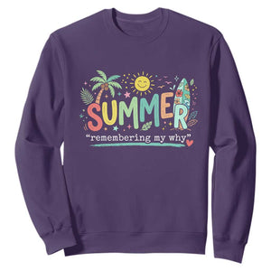 Summer Remembering My Why Sweatshirt Cute Tropical Beach Palm Tree Surfboard Teacher Graphic TS02 Purple Print Your Wear