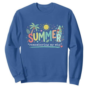 Summer Remembering My Why Sweatshirt Cute Tropical Beach Palm Tree Surfboard Teacher Graphic TS02 Royal Blue Print Your Wear