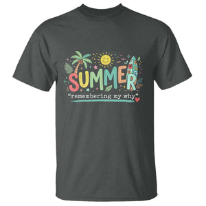 Summer Remembering My Why T Shirt Cute Tropical Beach Palm Tree Surfboard Teacher Graphic TS02 Dark Heather Print Your Wear