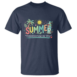 Summer Remembering My Why T Shirt Cute Tropical Beach Palm Tree Surfboard Teacher Graphic TS02 Navy Print Your Wear