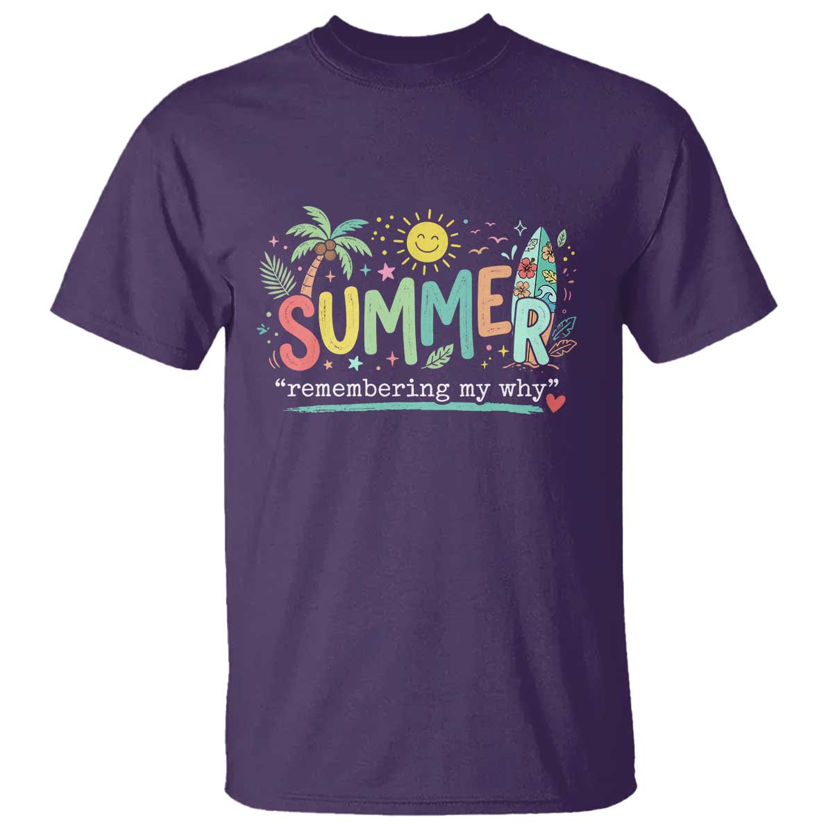 Summer Remembering My Why T Shirt Cute Tropical Beach Palm Tree Surfboard Teacher Graphic TS02 Purple Print Your Wear