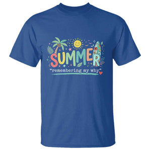 Summer Remembering My Why T Shirt Cute Tropical Beach Palm Tree Surfboard Teacher Graphic TS02 Royal Blue Print Your Wear