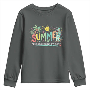 Summer Remembering My Why Youth Sweatshirt Cute Tropical Beach Palm Tree Surfboard Teacher Graphic TS02 Dark Heather Print Your Wear