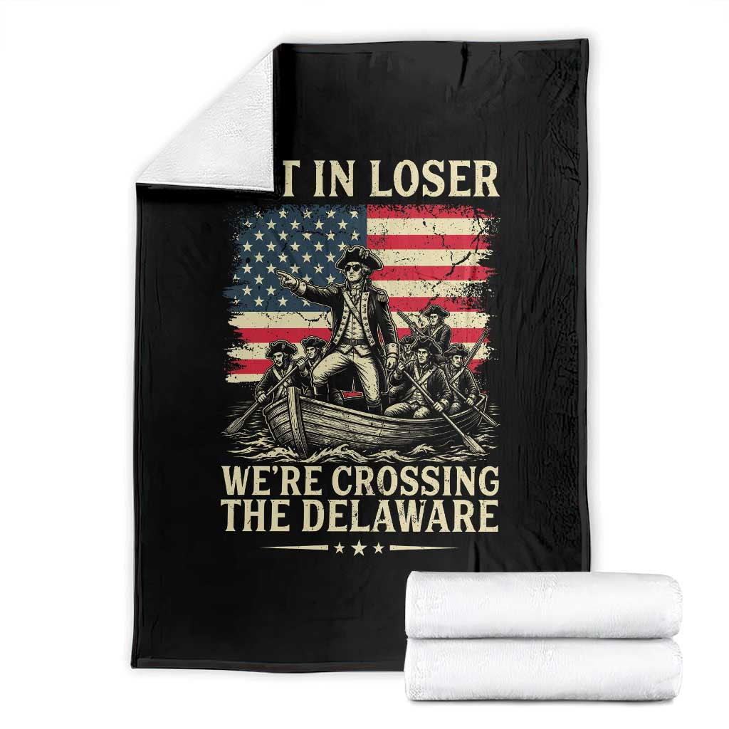 Get In Loser We're Crossing The Delaware Vintage Throw Blanket Funny George Washington American Flag Patriotic Fireworks TS02 Black Print Your Wear