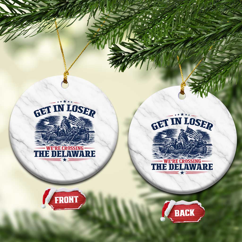 Get In Loser We're Crossing The Delaware Retro Ceramic Ornament Distressed George Washington Boat Scene Patriotic American Revolution Humor TS02 1pc White Marble Print Your Wear