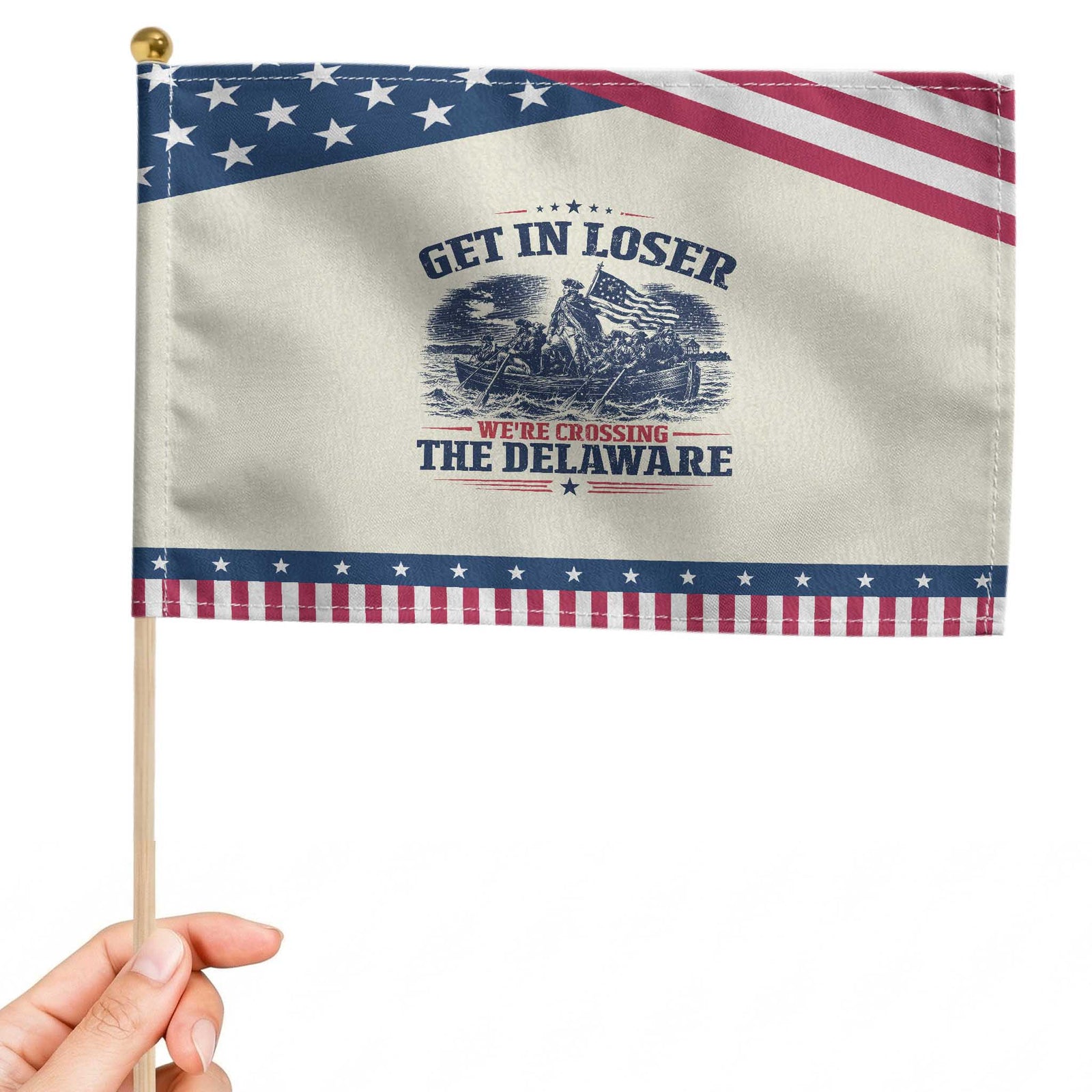 Get In Loser We're Crossing The Delaware Retro Patriotic Handheld Flag Distressed George Washington Boat Scene American Revolution Humor TS02 Modern 8.2