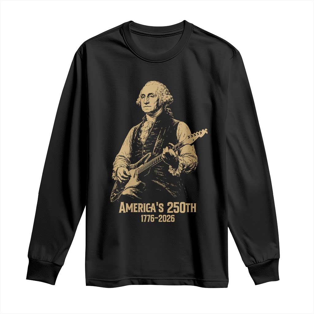 America's 250th George Washington Rock Star Long Sleeve Shirt Funny Electric Guitar Player Vintage 1776 to 2026 Semiquincentennial TS02 Black Print Your Wear