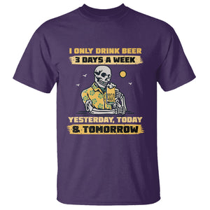 I Only Drink Beer 3 Days A Week Drinker Humor Beer Lovers T Shirt TS02 Printyourwear