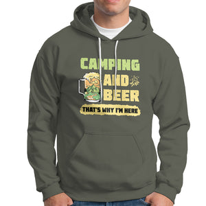 Funny Camping Hoodie Camping And Beer That's Why I'm Here Camping Drinking Lover TS02 Printyourwear