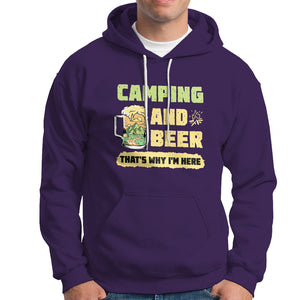 Funny Camping Hoodie Camping And Beer That's Why I'm Here Camping Drinking Lover TS02 Printyourwear