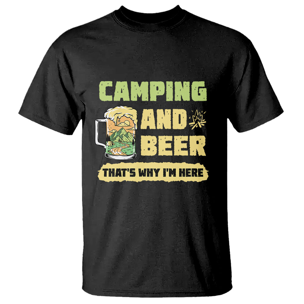 Funny Camping T Shirt Camping And Beer That's Why I'm Here Camping Drinking Lover TS02 Dark Heather Printyourwear