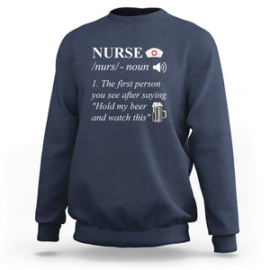 Nurse Definition Hold My Beer Saying Sarcastic Funny Nurse Sweatshirt TS02 Printyourwear