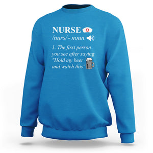 Nurse Definition Hold My Beer Saying Sarcastic Funny Nurse Sweatshirt TS02 Printyourwear