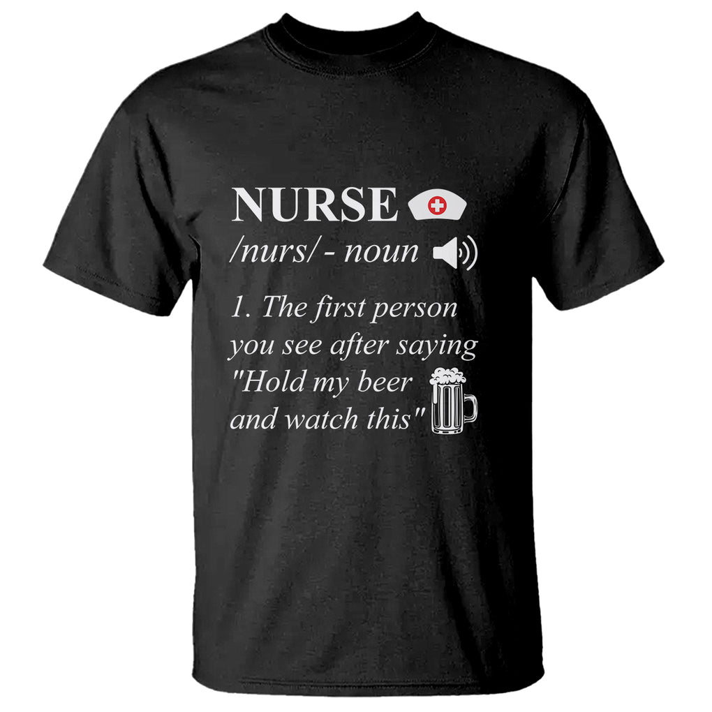 Nurse Definition Hold My Beer Saying Sarcastic Funny Nurse T Shirt TS02 Sapphire Printyourwear