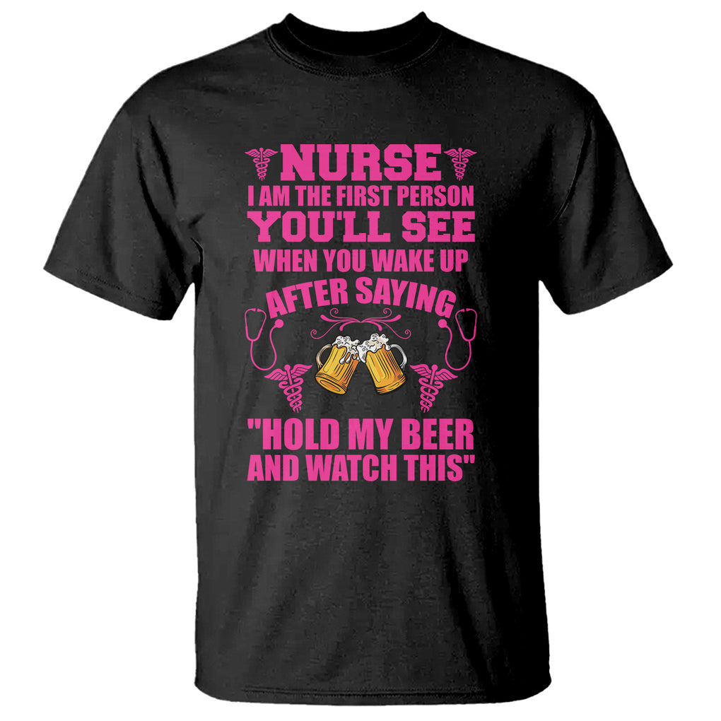 Nurse I'm The First After Saying Hold My Beer Funny Nurse T Shirt TS02 Ice Gray Printyourwear