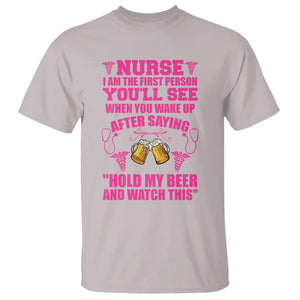 Nurse I'm The First After Saying Hold My Beer Funny Nurse T Shirt TS02 Printyourwear