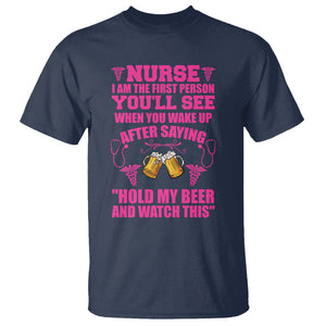 Nurse I'm The First After Saying Hold My Beer Funny Nurse T Shirt TS02 Printyourwear