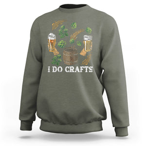 I Do Crafts Beer Funny Home Brewing Vintage Craft Beer Lover Sweatshirt TS02 Printyourwear