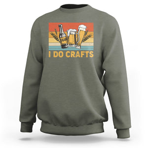 I Do Crafts Beer Retro Home Brewing Vintage Craft Beer Lover Sweatshirt TS02 Printyourwear