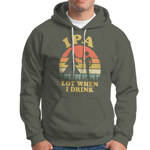 IPA Lot When I Drink Funny I Pee A Lot Vintage Beer Lover Hoodie TS02 Printyourwear