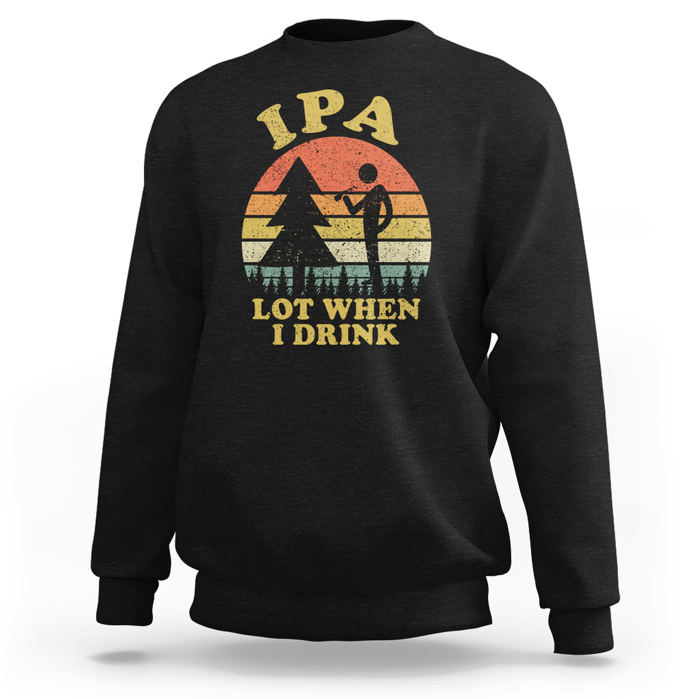 IPA Lot When I Drink Funny I Pee A Lot Vintage Beer Lover Sweatshirt TS02 Dark Heather Printyourwear