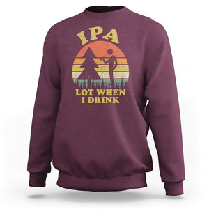 IPA Lot When I Drink Funny I Pee A Lot Vintage Beer Lover Sweatshirt TS02 Printyourwear