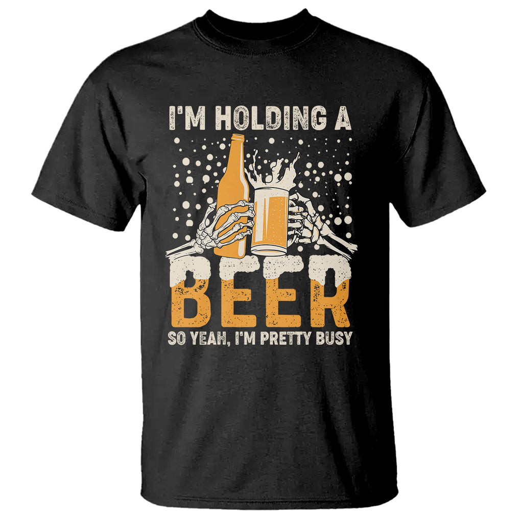 Funny Drinking T Shirt I'm Holding A Beer So Yeah I'm Pretty Busy Funny Beer Lover TS02 Dark Heather Printyourwear